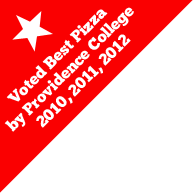 Voted Best Pizza by Providence College 2010, 2011, 2012